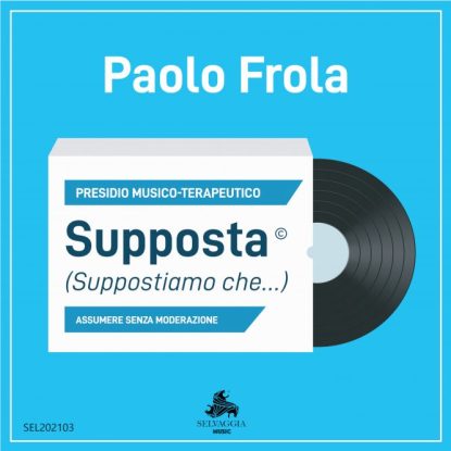 "Supposta" | Paolo Frola